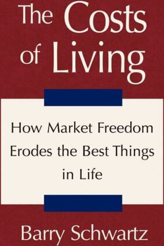 The Costs of Living av Barry Schwartz (Paperback)