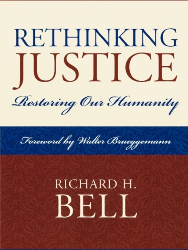 Rethinking Justice av Richard H. Jr. Bell (Paperback)