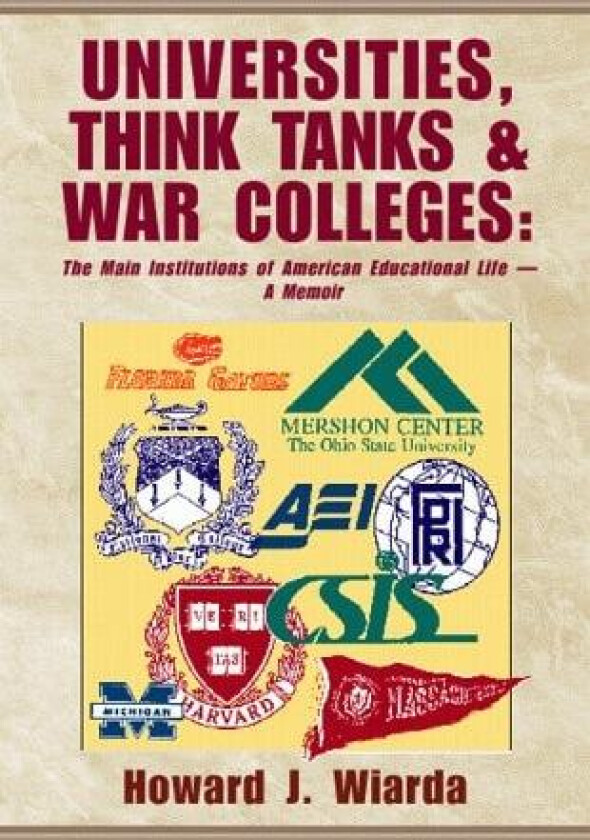 Universities, Think Tanks and War Colleges av Howard J. Wiarda (Hardcover)