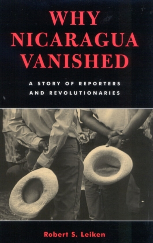 Why Nicaragua Vanished av Robert S. Leiken (Paperback)