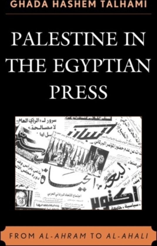 Palestine in the Egyptian Press av Ghada Hashem Talhami (Paperback)