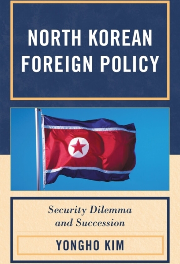 North Korean Foreign Policy av Yongho Kim (Paperback)