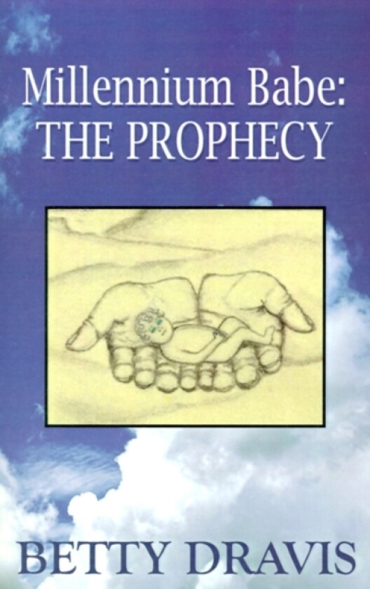 Millennium Babe: The Prophecy av Betty Dravis (Paperback)