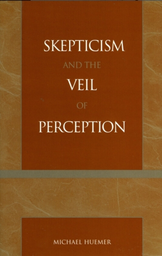 Skepticism and the Veil of Perception av Michael Huemer (Paperback)