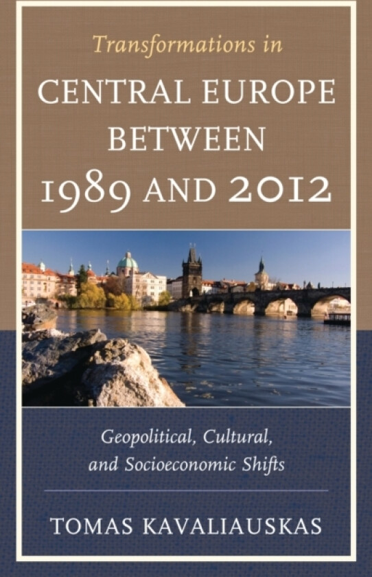 Transformations in Central Europe between 1989 and 2012 av Tomas Kavaliauskas (Paperback)