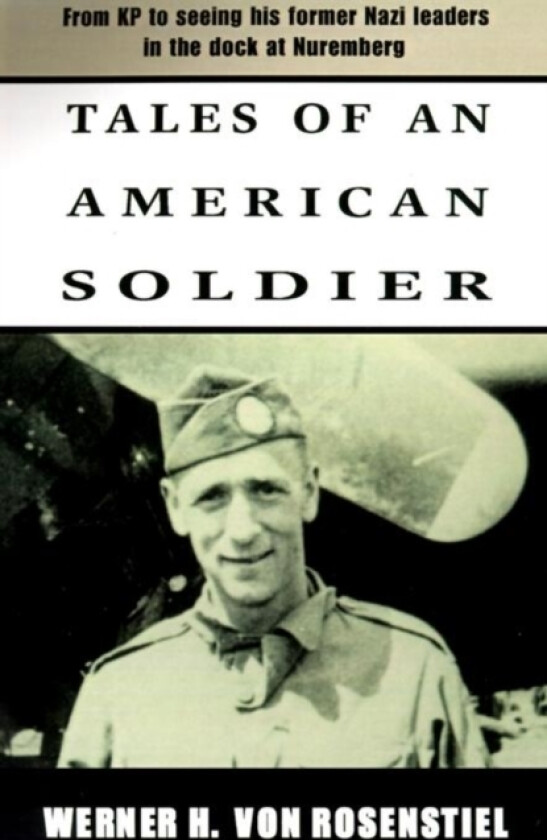 Tales of an American Soldier av Werner H Von Rosenstiel (Paperback)