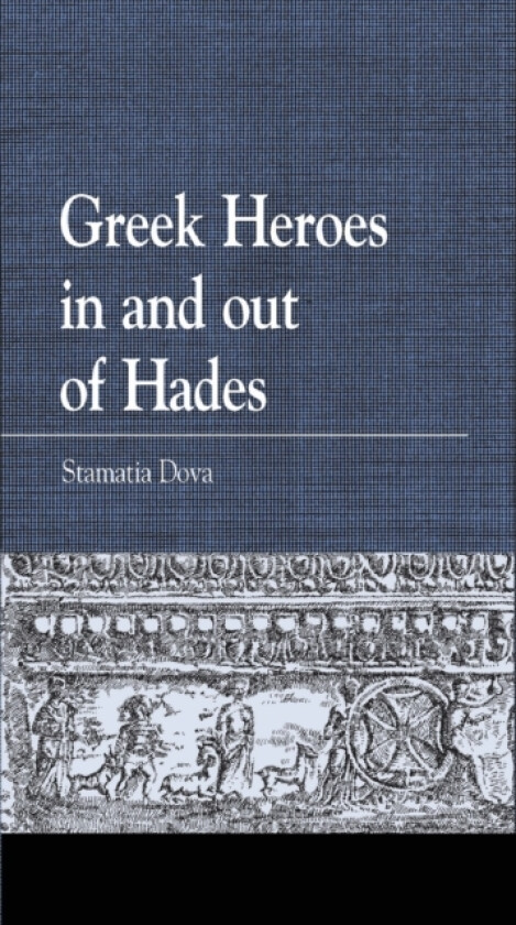 Greek Heroes in and out of Hades av Stamatia Dova (Paperback)