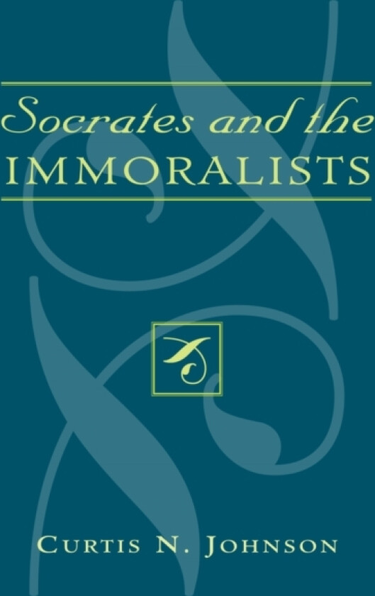 Socrates and the Immoralists av Curtis N. Johnson (Paperback)