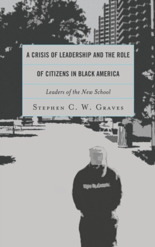 A Crisis of Leadership and the Role of Citizens in Black America av Stephen C.W. Graves (Paperback)
