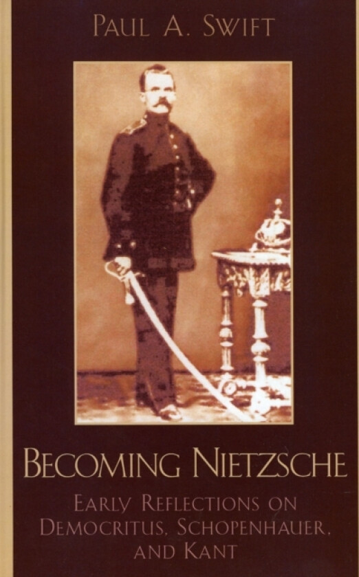 Becoming Nietzsche av Paul A. Swift (Paperback)