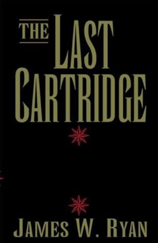 The Last Cartridge av James W Ryan (Paperback)