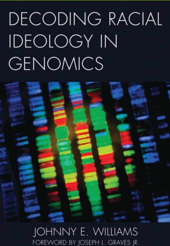 Decoding Racial Ideology in Genomics av Johnny E. Williams (Paperback)