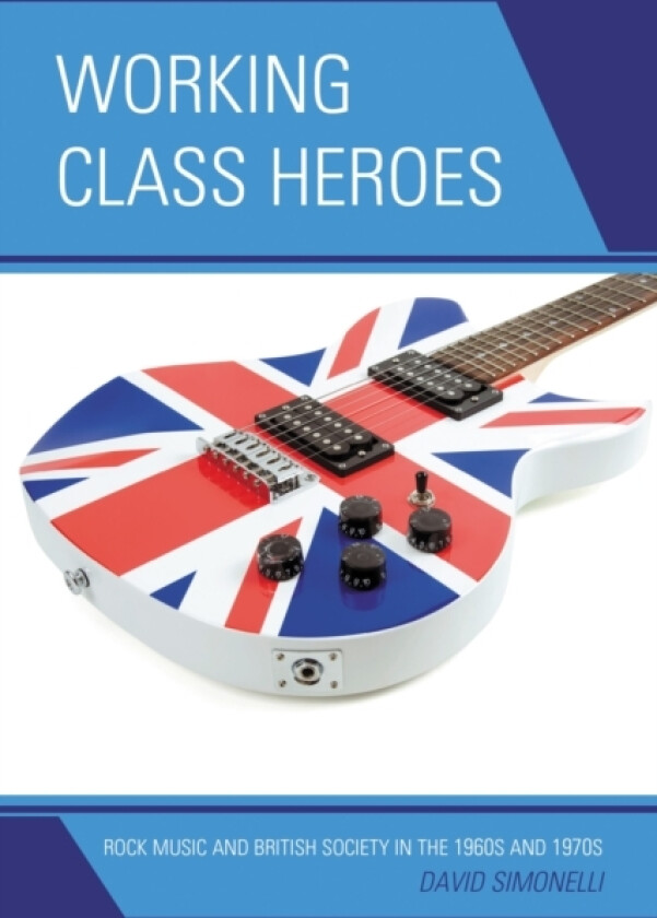 Working Class Heroes av David Simonelli (Paperback)