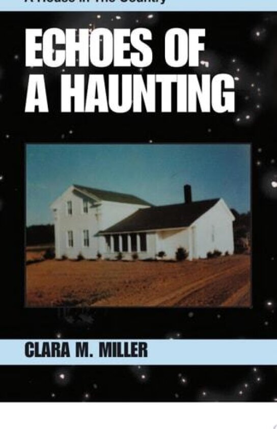 Echoes of a Haunting av Clara M Miller (Paperback)