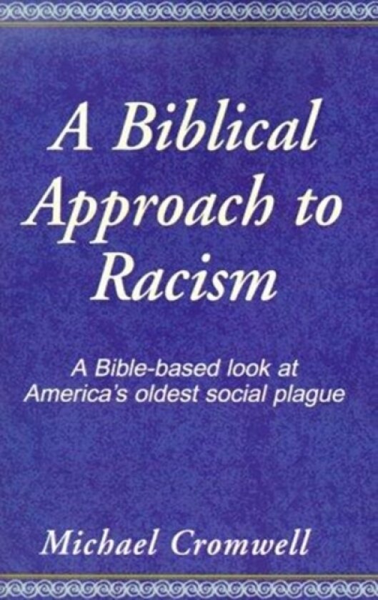 A Biblical Approach to Racism av Michael Cromwell (Paperback)