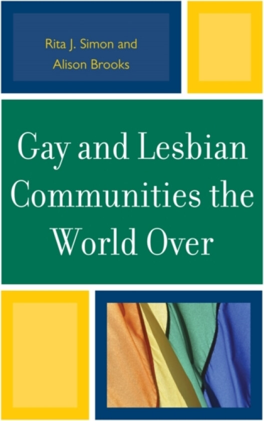 Gay and Lesbian Communities the World Over av Rita J. Simon, Alison M. Brooks (Paperback)
