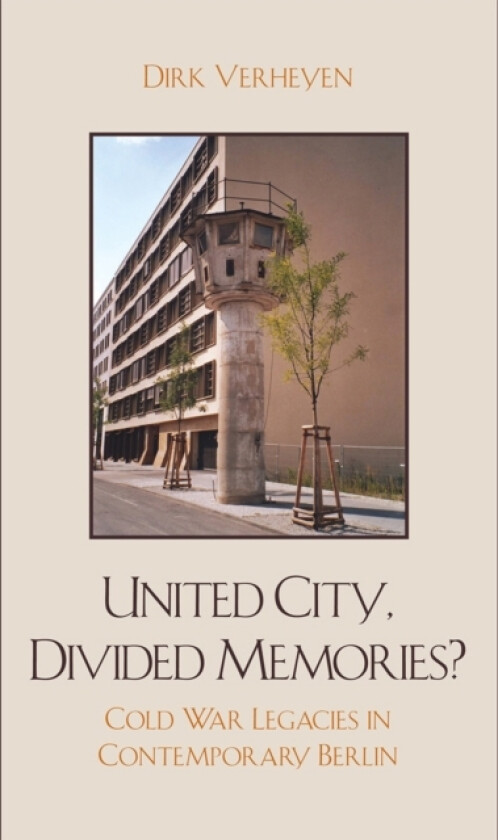 United City, Divided Memories? av Dirk Verheyen (Paperback)