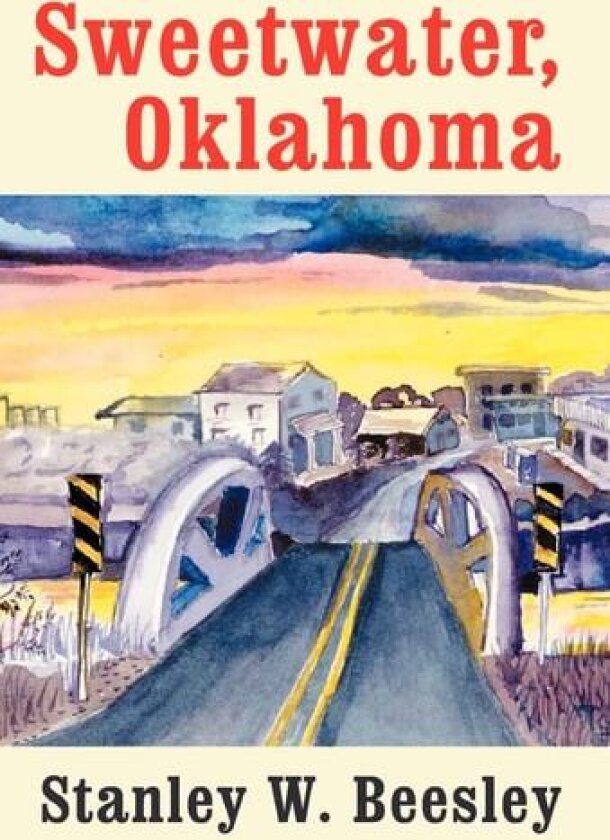 Sweetwater, Oklahoma av Stanley W Beesley (Hardcover)