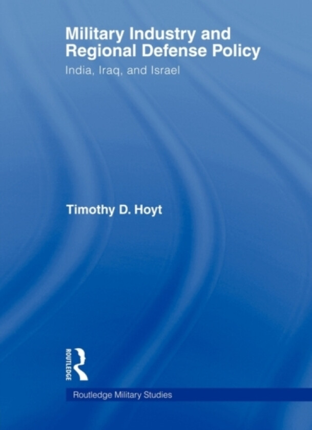 Military Industry and Regional Defense Policy av Timothy D. Hoyt (Paperback)