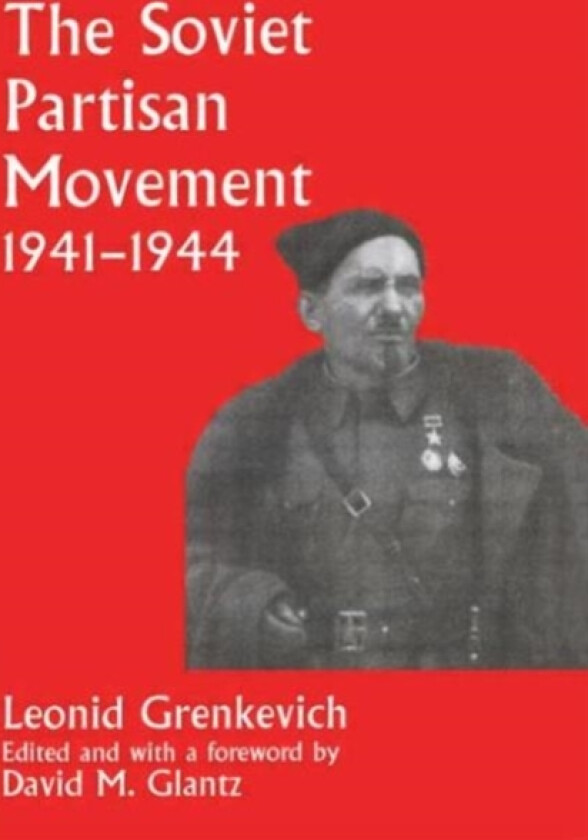 The Soviet Partisan Movement, 1941-1944 av Leonid D. Grenkevich (Paperback)