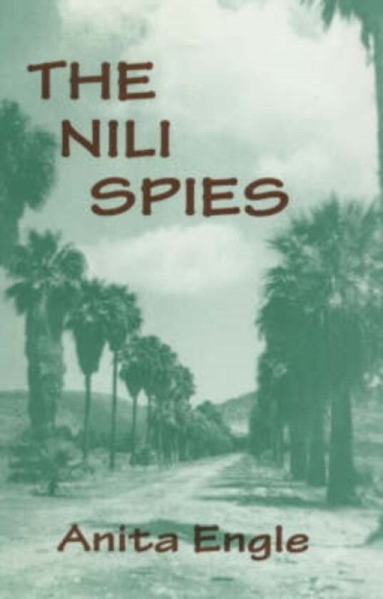 The Nili Spies av Anita Engle (Paperback)