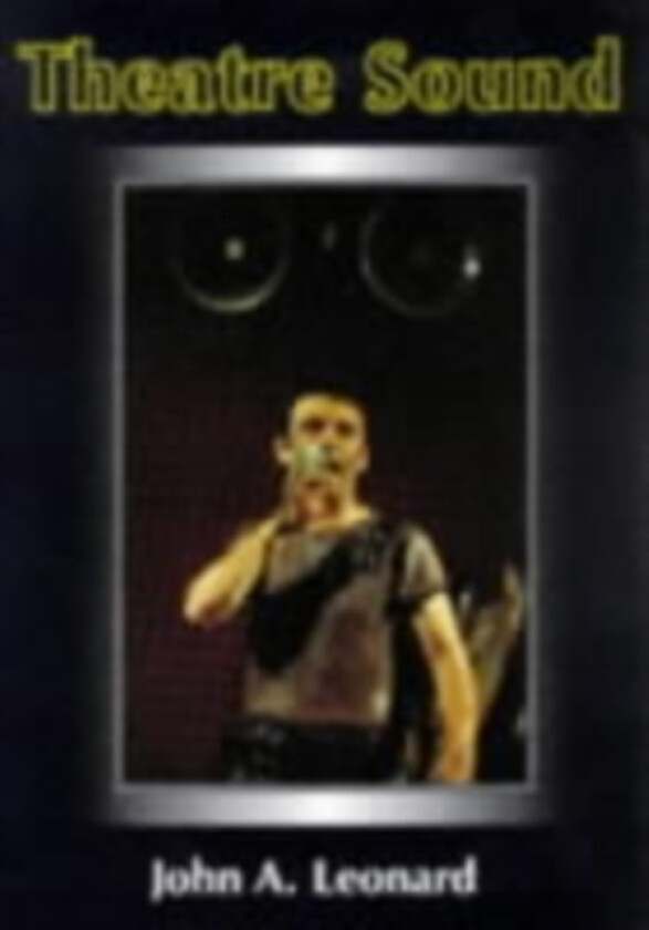 Theatre Sound av John A. Leonard (Paperback)
