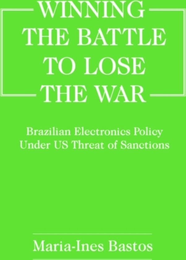 Winning the Battle to Lose the War? av Maria-Ines Bastos (Paperback)