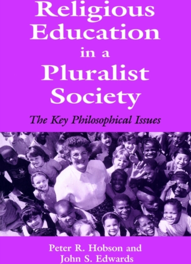 Religious Education in a Pluralist Society av John Edwards, Peter R. Hobson (Paperback)
