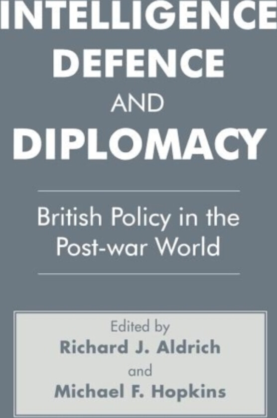 Intelligence, Defence and Diplomacy av Richard J. Aldrich, Michael F. Hopkins (Paperback)