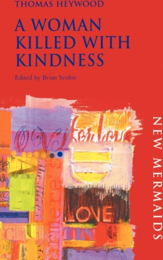 A Woman Killed With Kindness av Thomas Heywood (Paperback)