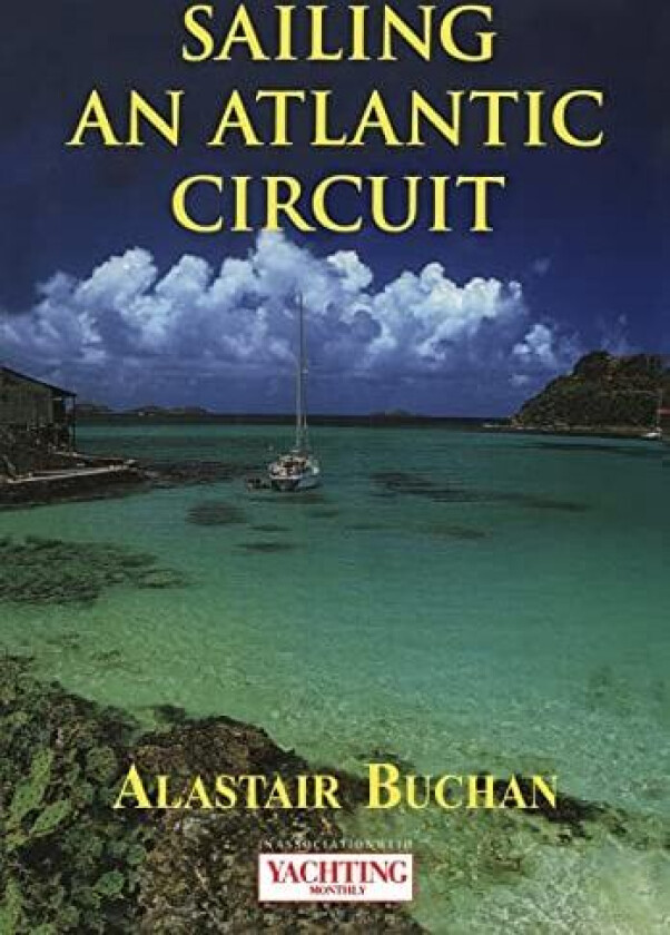 Yachting Monthly's Sailing an Atlantic Circuit av Alastair Buchan (Paperback)