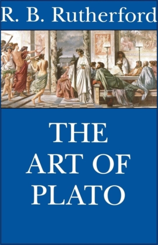 The Art of Plato av R.B. Rutherford (Paperback)