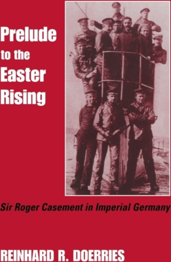 Prelude to the Easter Rising av Reinhard R. Doerries (Paperback)