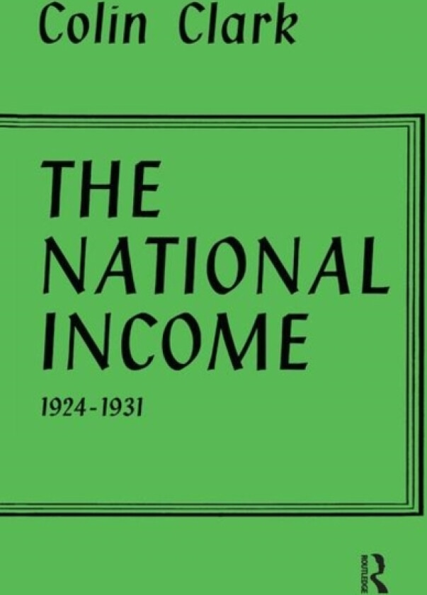 National Income 1924-1931 av Colin Clark (Hardcover)