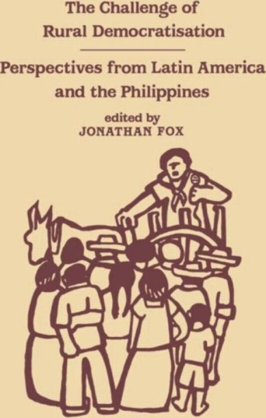 The Challenge of Rural Democratisation av Jonathan Fox (Hardcover)