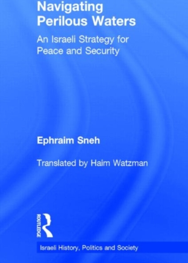 Navigating Perilous Waters av Ephraim Sneh (Hardcover)