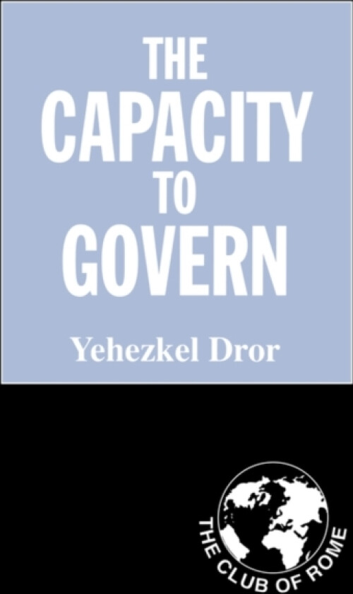 The Capacity to Govern av Yehezkel Dror (Paperback)