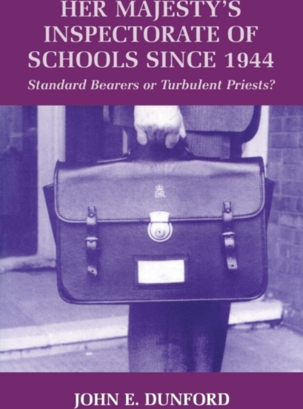 Her Majesty's Inspectorate of Schools Since 1944 av John E. Dunford (Paperback)