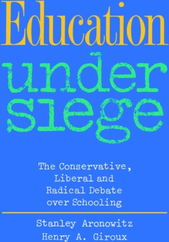 Education Under Siege av Stanley Aronowitz, Henry A. Giroux (Paperback)