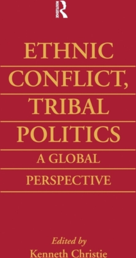 Ethnic Conflict, Tribal Politics av Kenneth Christie (Paperback)