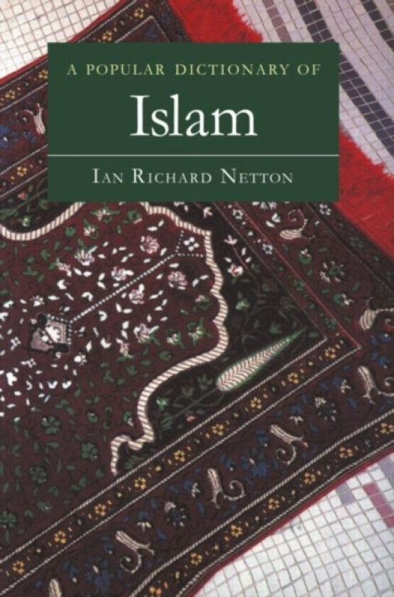 A Popular Dictionary of Islam av Ian Richard Netton (Paperback)