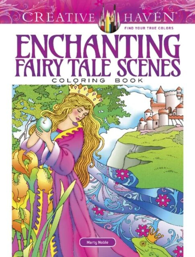 Creative Haven Enchanting Fairy Tale Scenes Coloring Book av Marty Noble