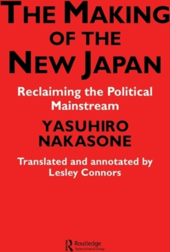 The Making of the New Japan av IPS Chiyoda-ku, Leslie Connors, Yasuhiro Nakasone (Hardcover)