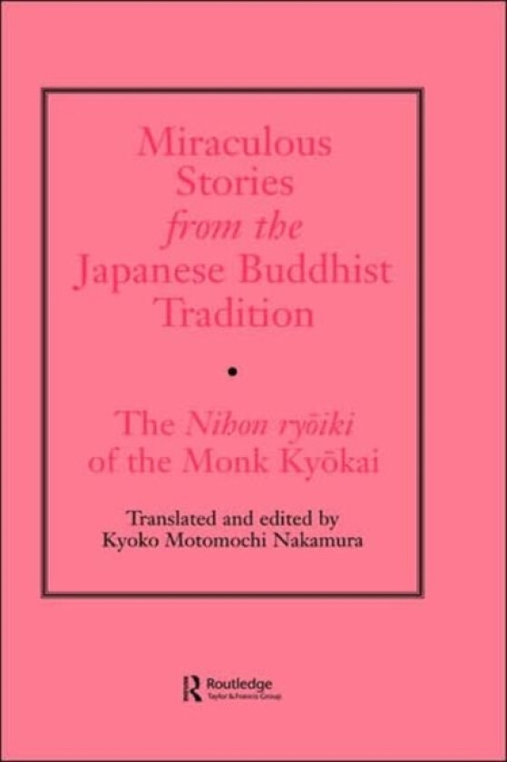 Miraculous Stories from the Japanese Buddhist Tradition av Kyoko Motomuchi Nakamura (Hardcover)