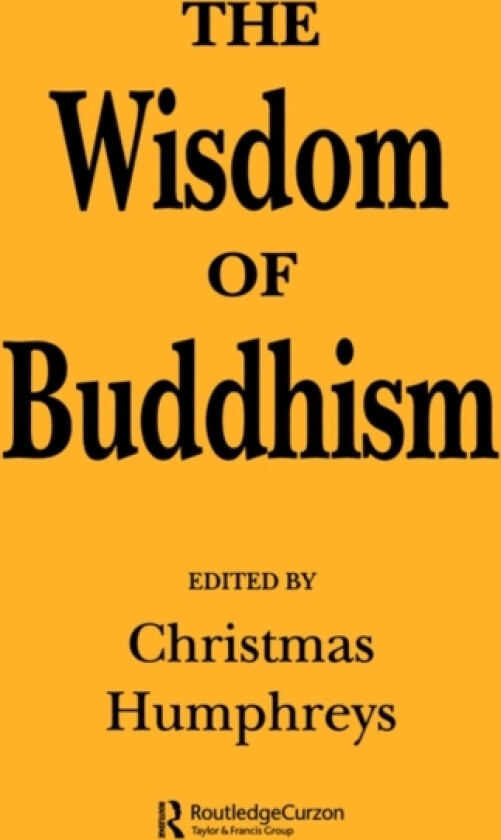 The Wisdom of Buddhism av Christmas Humphreys (Paperback)