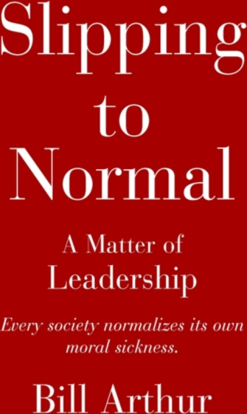 Slipping to Normal av Bill Arthur (Hardcover)