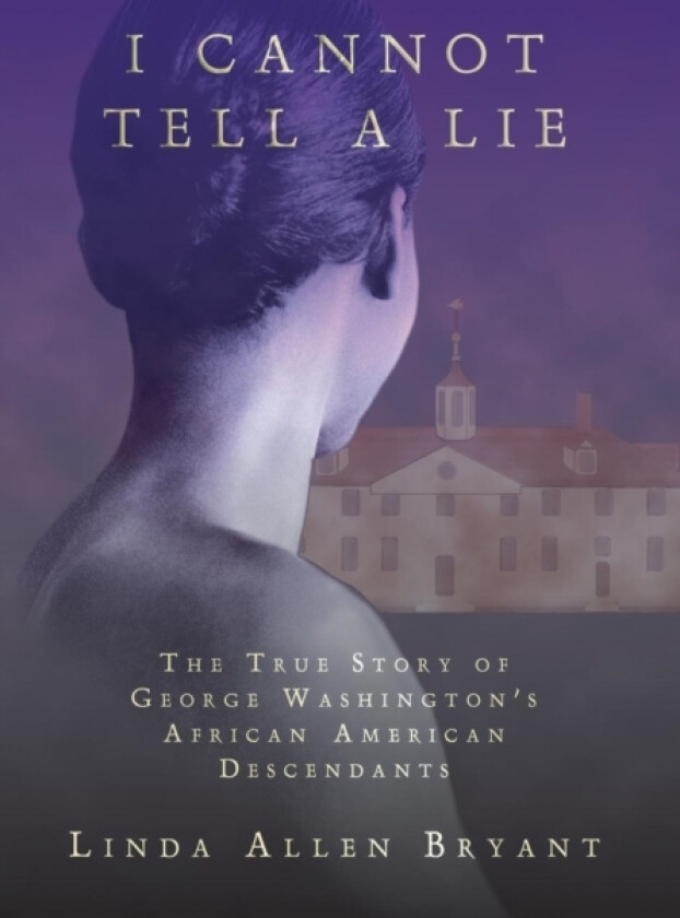 I Cannot Tell A Lie av Linda Allen Bryant (Hardcover)