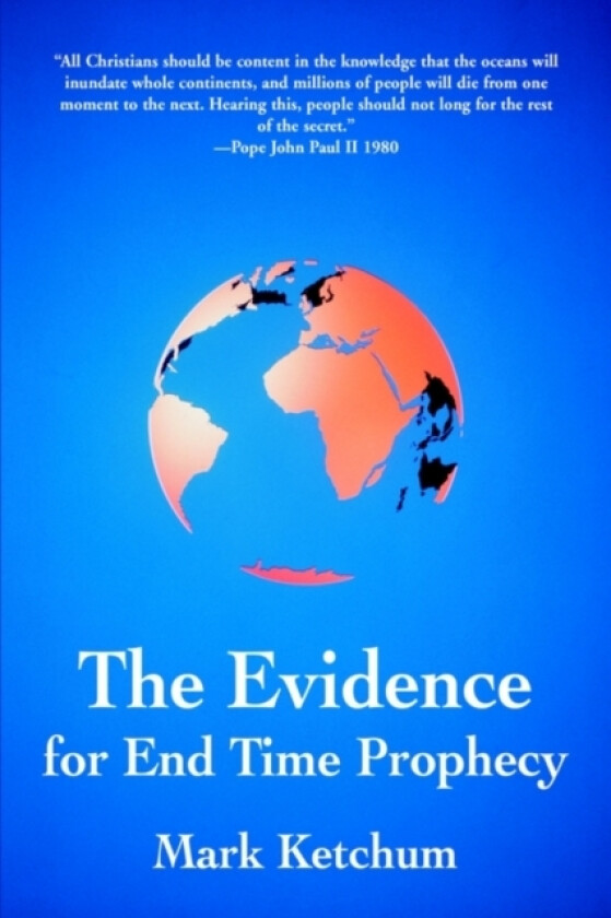 The Evidence for End Time Prophecy av Mark Ketchum (Hardcover)