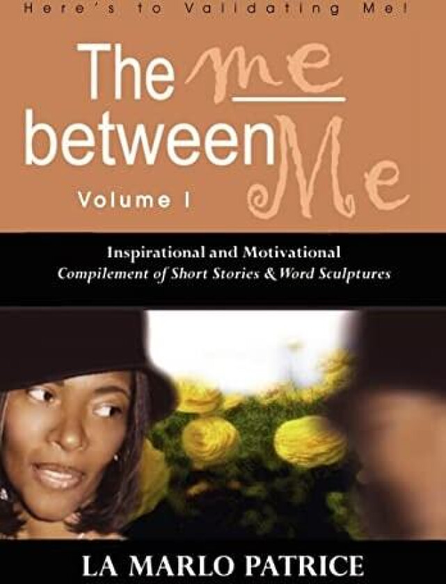 The Me Between Me av Marlo Patrice La Marlo Patrice, La Marlo Patrice (Hardcover)