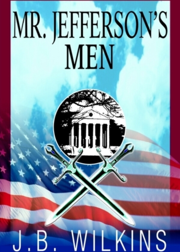 Mr. Jefferson's Men av J B Wilkins (Paperback)